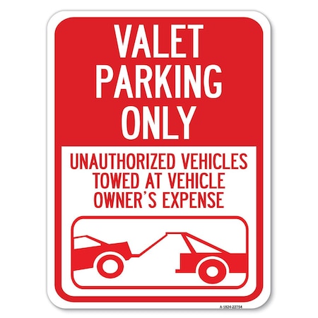 Signmission Valet Parking Unauthorized Vehicles Towed Owner Expense Heavy-Gauge Alum, 24" L, 18" H, A-1824-22754 A-1824-22754